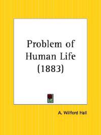 Problem of Human Life 1883