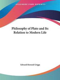 Philosophy of Plato and Its Relation to Modern Life (1910)