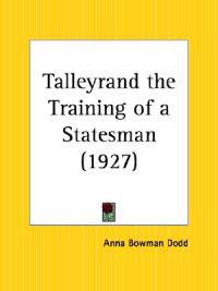 Talleyrand the Training of a Statesman 1927