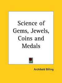 Science of Gems, Jewels, Coins & Medals 1875