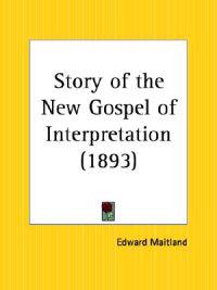 Story of the New Gospel of Interpretation (1893)