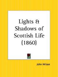Lights and Shadows of Scottish Life (1860)