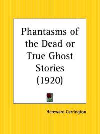 Phantasms of the Dead or True Ghost Stories (1920)