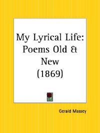 My Lyrical Life: Poems Old and New (1869)