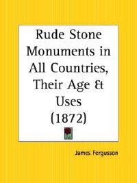 Rude Stone Monuments in All Countries, Their Age