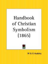 Handbook of Christian Symbolism (1865)