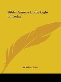 Bible Cameos in the Light of Today