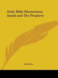 Daily Bible Illustrations (Isaiah and the Prophets) (1877)
