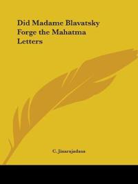 Did Madame Blavatsky Forge the Mahatma Letters 1934