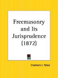 Freemasonry and Its Jurisprudence (1872)