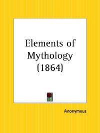 Elements of Mythology (1864)