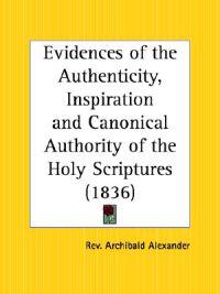 Evidences of the Authenticity, Inspiration and Canonical Authority of the Holy Scriptures (1836)