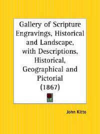 Gallery of Scripture Engravings, Historical and Landscape, with Descriptions, Historical, Geographical and Pictorial (1867)