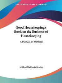 Good Housekeeping's Book on the Business of Housekeeping