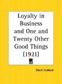 Loyalty in Business and One and Twenty Other Good Things 1921