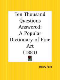 Ten Thousand Questions Answered