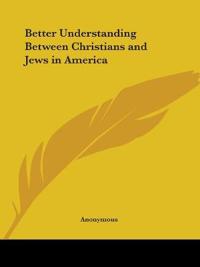 Better Understanding Between Christians and Jews in America (1928)