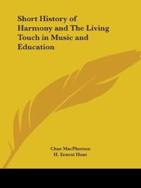 Short History of Harmony and the Living Touch in Music and Education