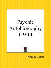 Psychic Autobiography 1910