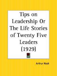 Tips on Leadership or the Life Stories of Twenty Five Leaders (1929)