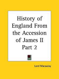 History of England from the Accession of James II Vol. 2 (1861)