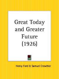 Great Today and Greater Future (1926)