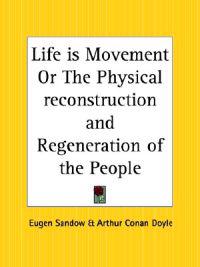 Life Is Movement or the Physical Reconstruction and Regeneration of the People
