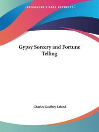 Gypsy Sorcery and Fortune Telling (1891)