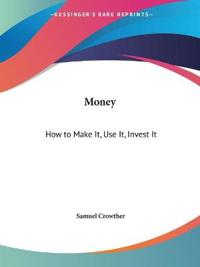 Money: How to Make it, Use it, Invest it (1929)