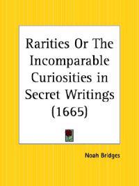 Rarities or the Incomparable Curiosities in Secret Writings, 1665