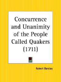 Concurrence and Unanimity of the People Called Quakers (1711)