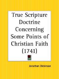 True Scripture Doctrine Concerning Some Points of Christian Faith 1741