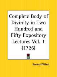 Complete Body of Divinity in Two Hundred and Fifty Expository Lectures, 1726