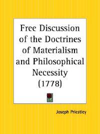 Free Discussion of the Doctrines of Materialism and Philosophical Necessity, 1778