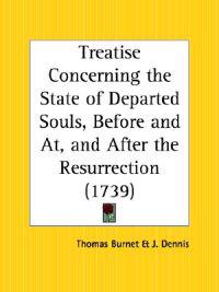 Treatise Concerning the State of Departed Souls, Before and At, and After the Resurrection, 1739