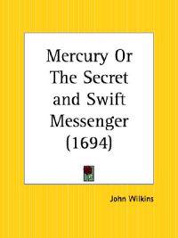 Mercury or the Secret and Swift Messenger (1694)