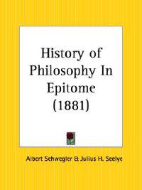 History of Philosophy in Epitome 1881