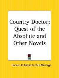 Country Doctor; Quest of the Absolute and Other Novels