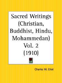 Sacred Writings Christian, Buddhist, Hindu, Mohammedan 1910
