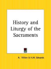 History and Liturgy of the Sacraments