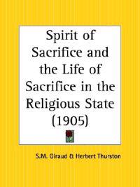 Spirit of Sacrifice and the Life of Sacrifice in the Religious State 1905