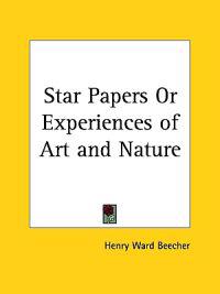 Star Papers or Experiences of Art and Nature, 1873