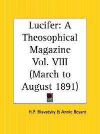 Lucifer a Theosophical Magazine, March to August 1891