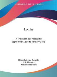 Lucifer: A Theosophical Magazine Vol. XV (September 1894 to January 1895)