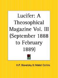 Lucifer a Theosophical Magazine, September 1888 to February 1889