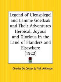 Legend of Ulenspiegel and Lamme Goedzak and Their Adventures Heroical, Joyous and Glorious in the Land of Flanders and Elsewhere (1922)