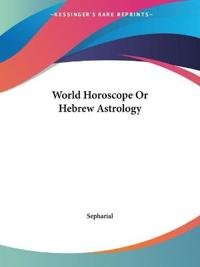 World Horoscope or Hebrew Astrology