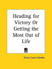 Heading for Victory or Getting the Most Out of Life
