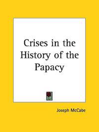 Crises in the History of the Papacy (1916)