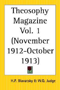 Theosophy Magazine Vol. 1 (November 1912-October 1913)